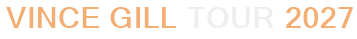 Vince Gill Tour 2027